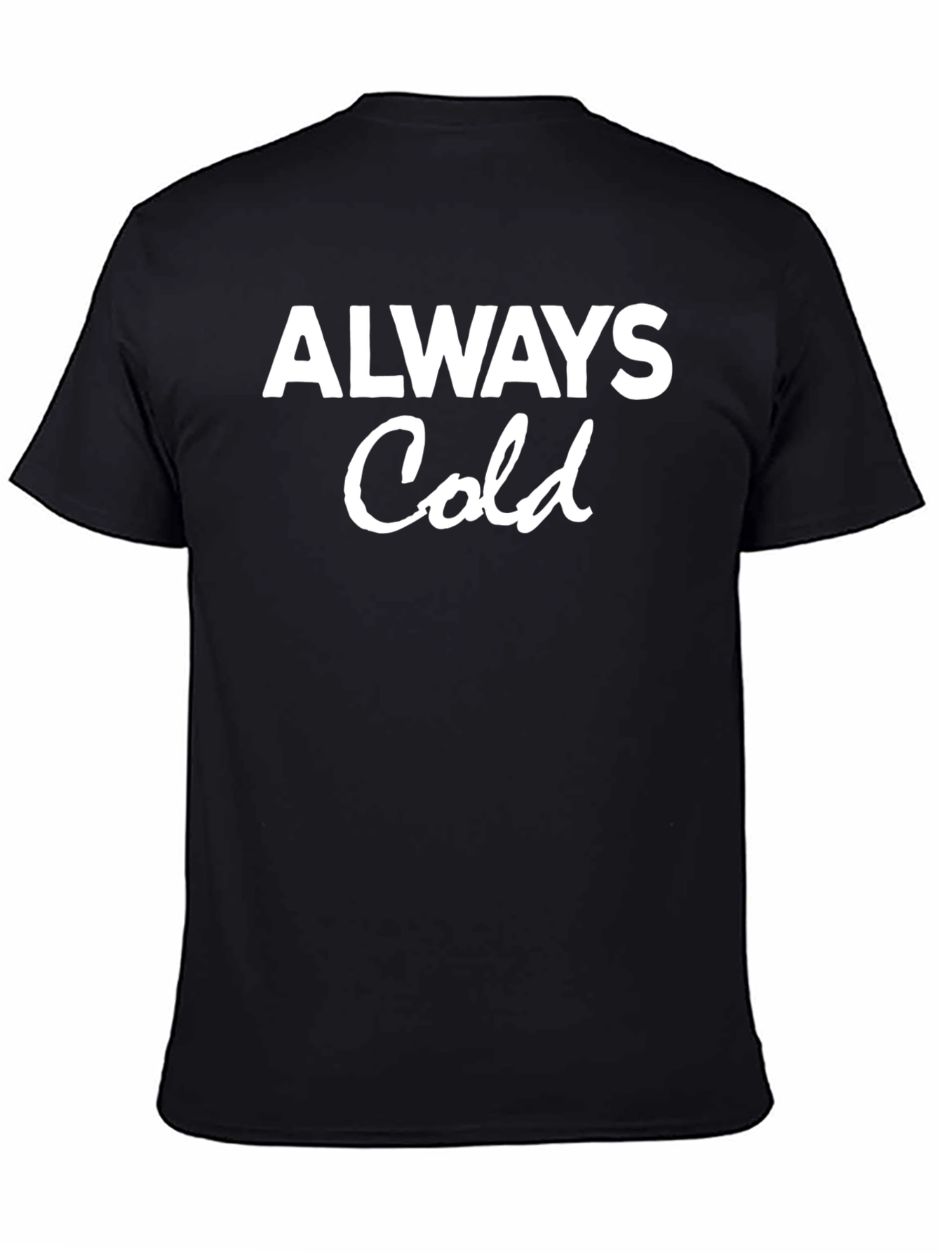 Always Cold Graphic Tee - Comfy & Casual