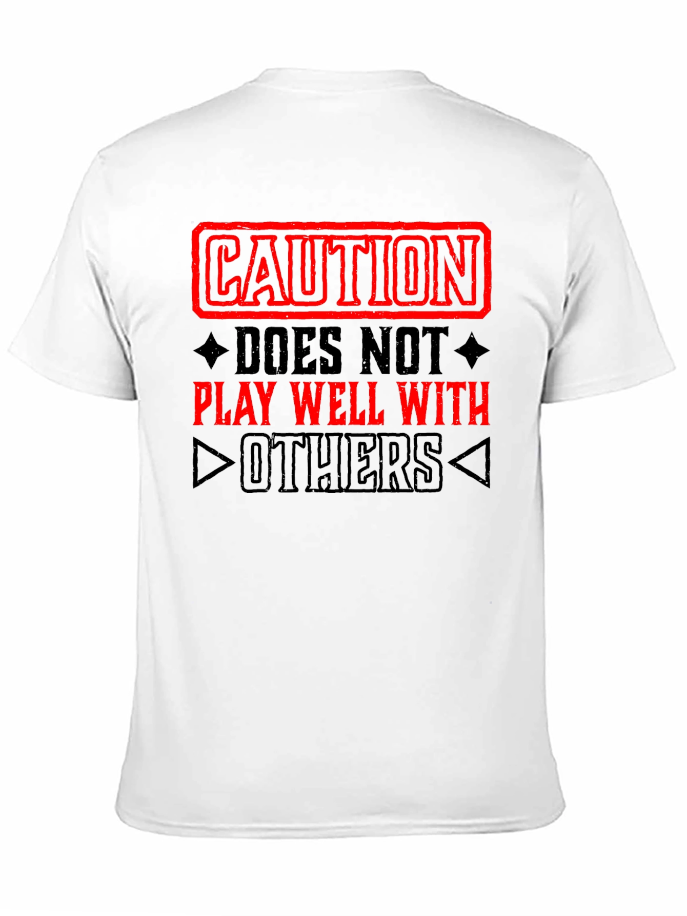 Caution: Does Not Play Well With Others T-Shirt