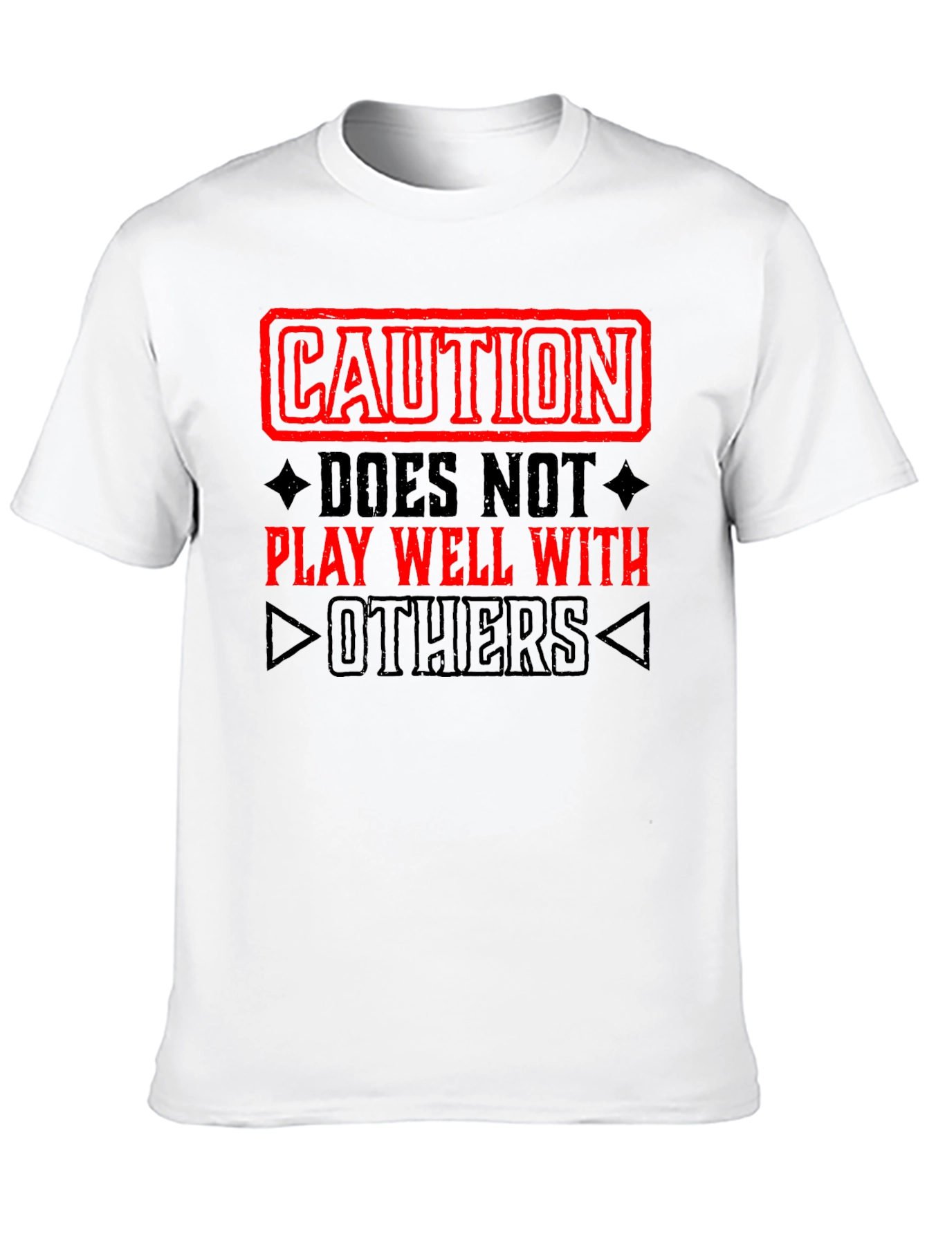 Caution: Does Not Play Well With Others T-Shirt