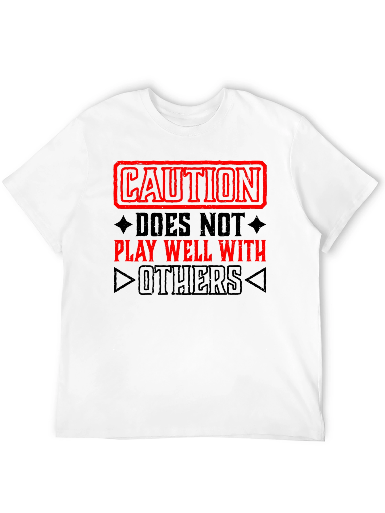 Caution: Does Not Play Well With Others T-Shirt