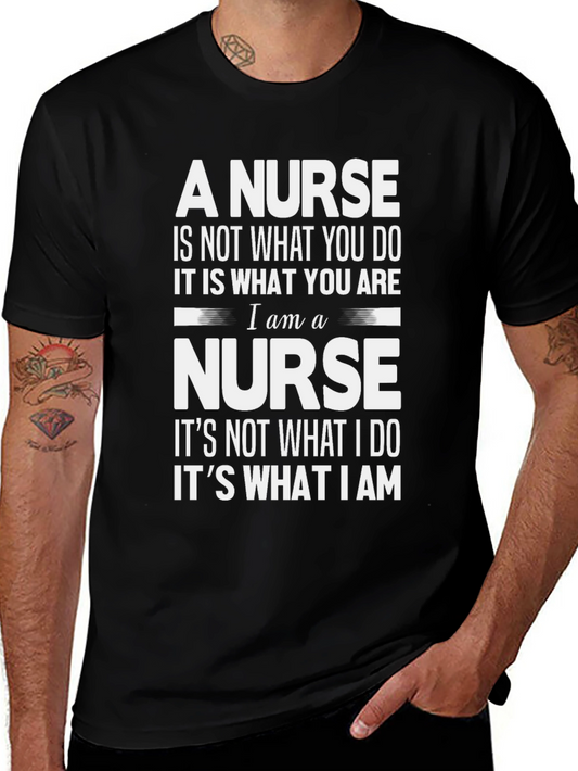 A Nurse T-Shirt: Not What You Do Its What You Are