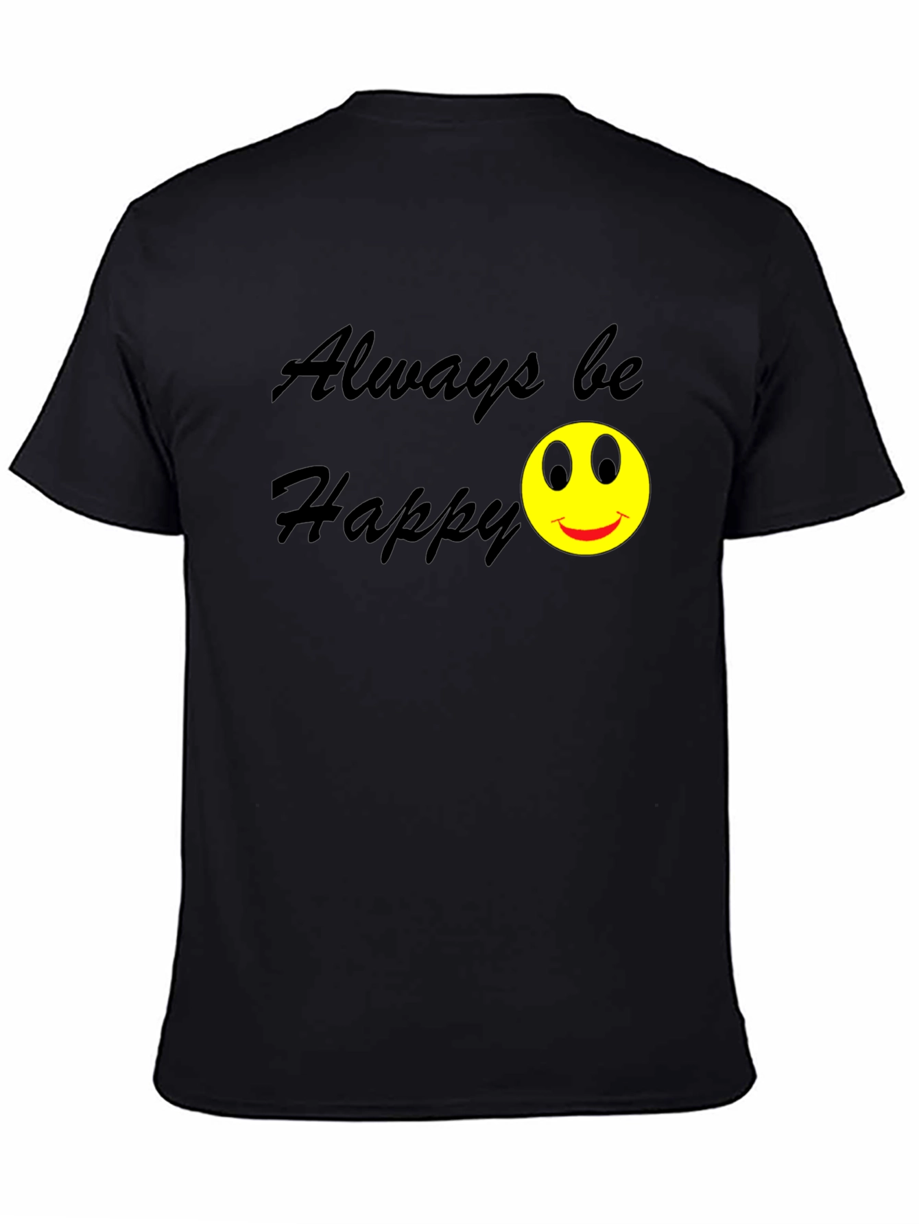 Always Be Happy Graphic Black T-Shirt