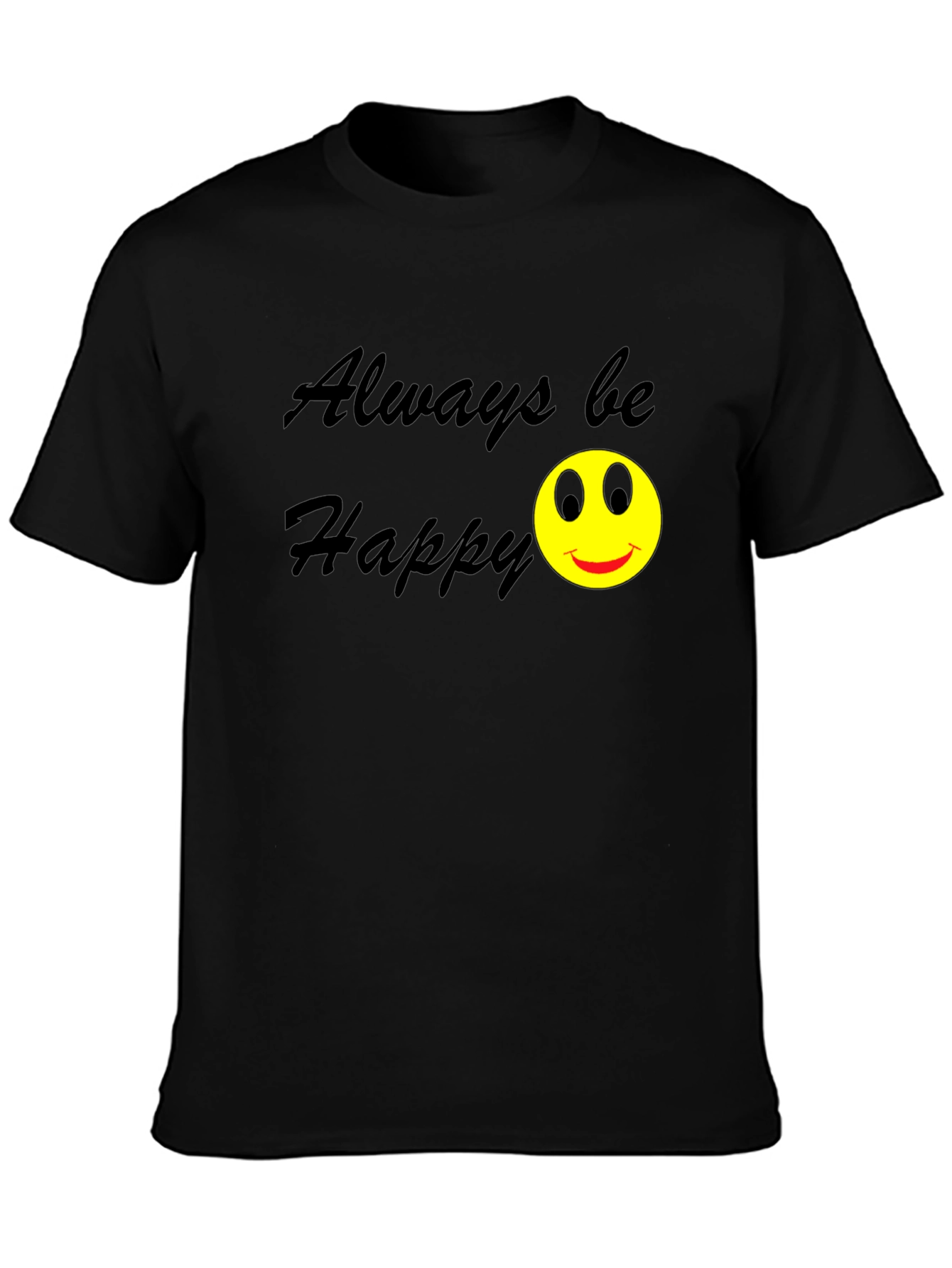 Always Be Happy Graphic Black T-Shirt