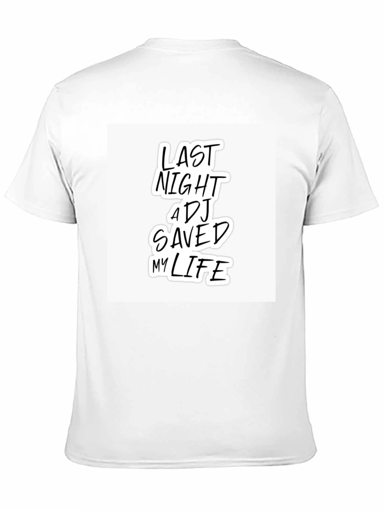 Last Night A DJ Saved My Life T-Shirt