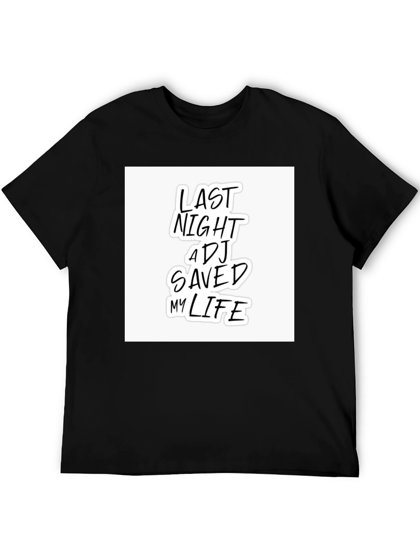 Last Night A DJ Saved My Life T-Shirt