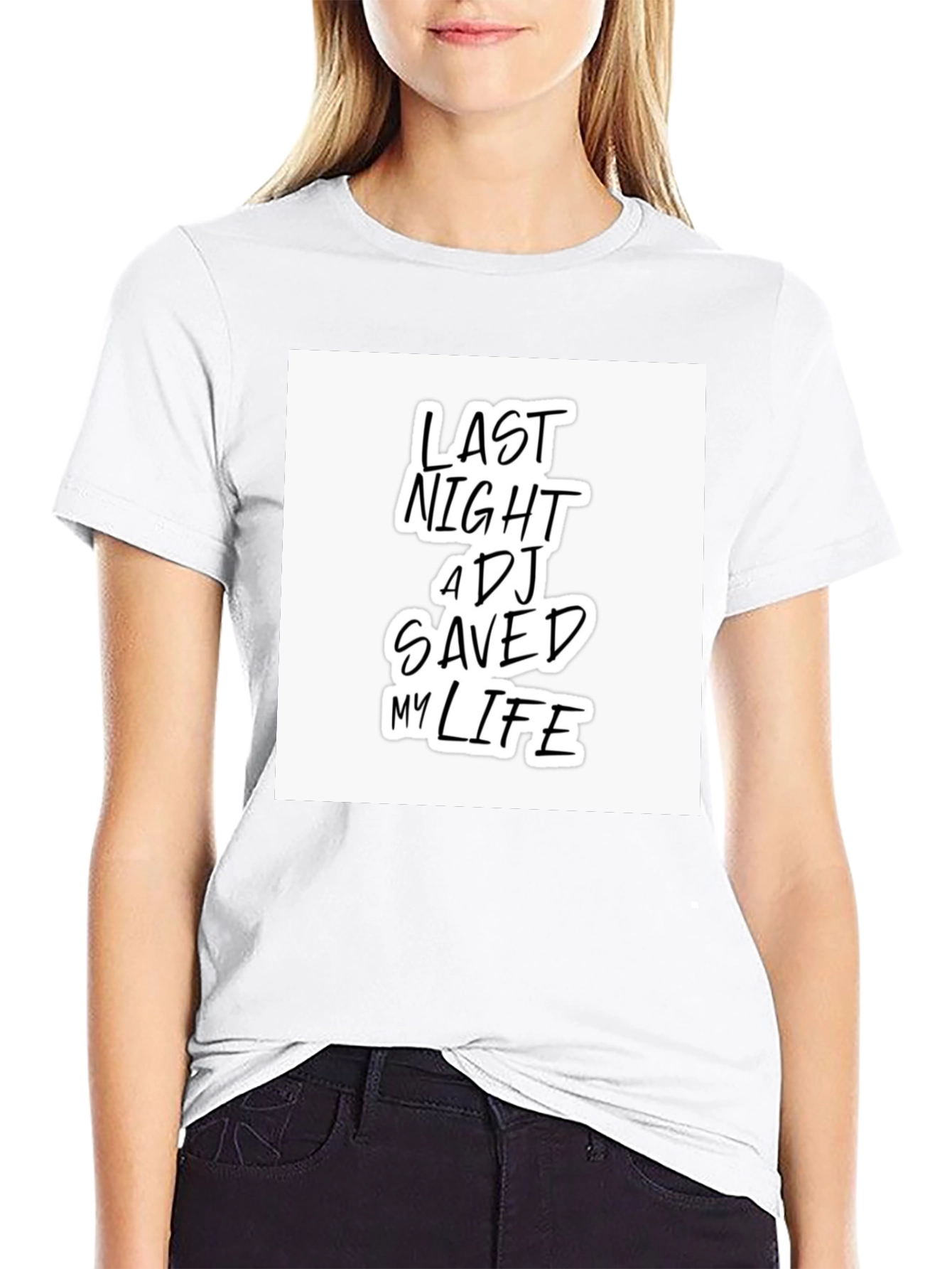 Last Night A DJ Saved My Life T-Shirt