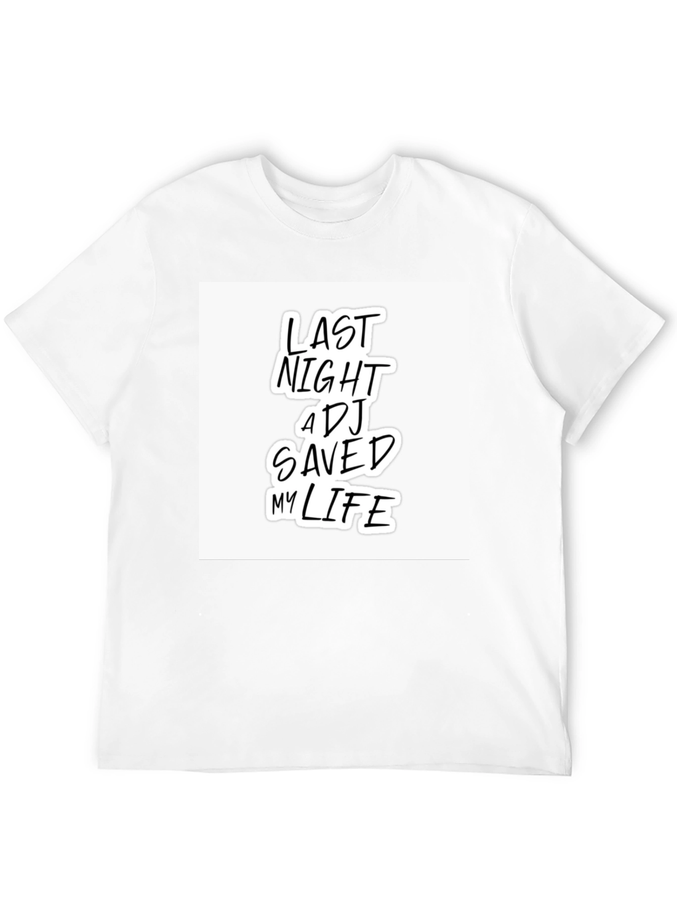 Last Night A DJ Saved My Life T-Shirt