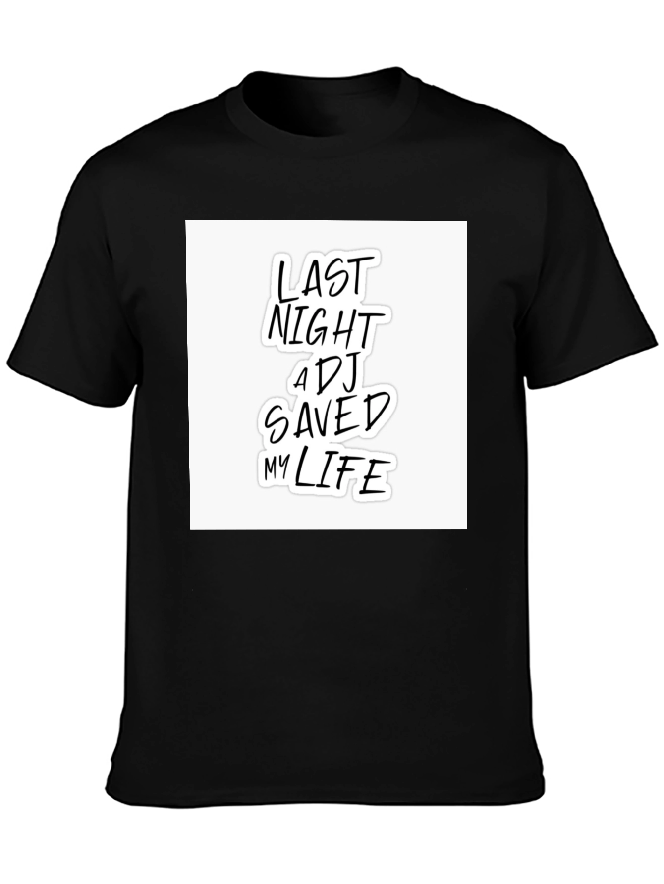 Last Night A DJ Saved My Life T-Shirt