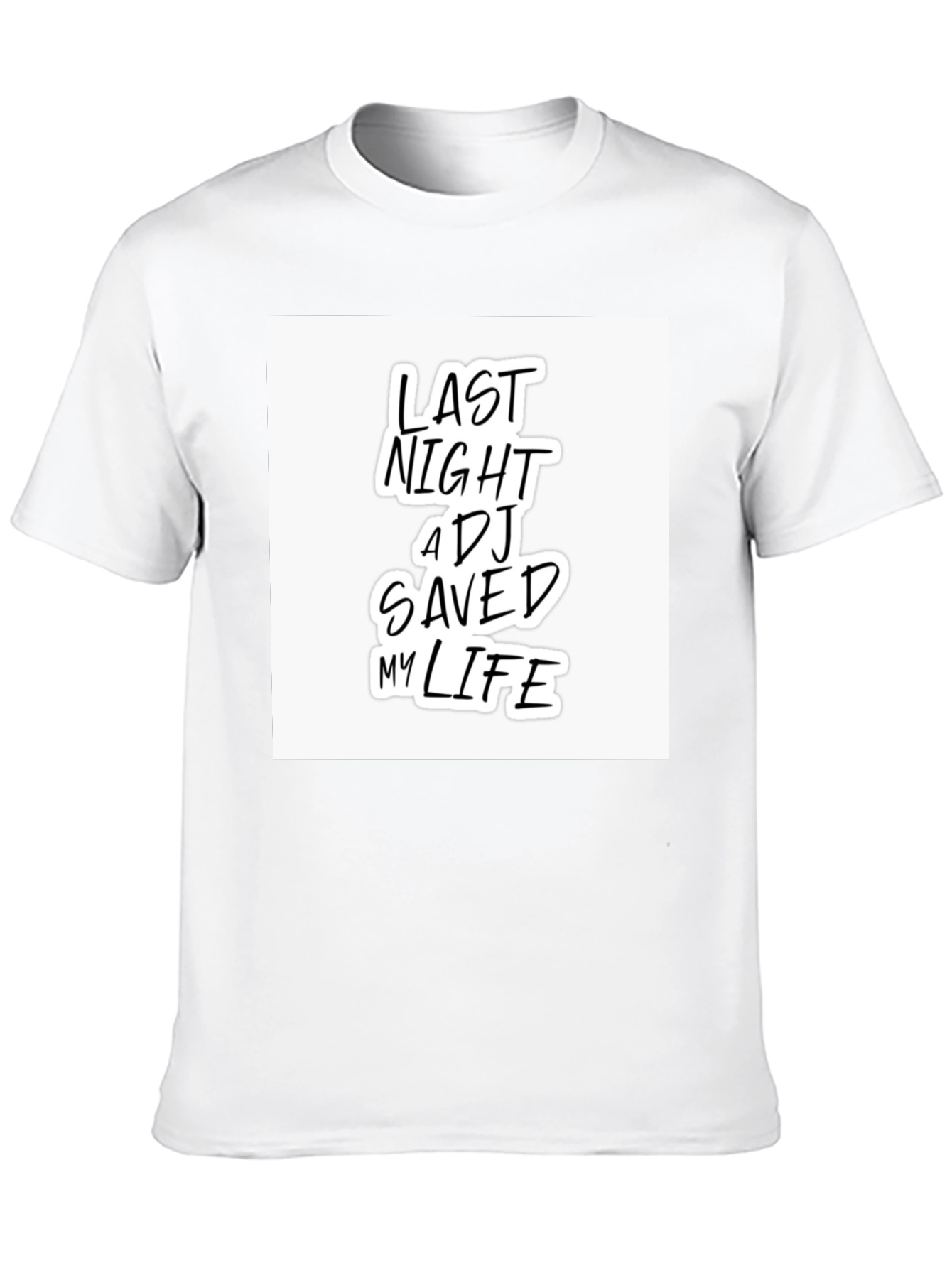 Last Night A DJ Saved My Life T-Shirt