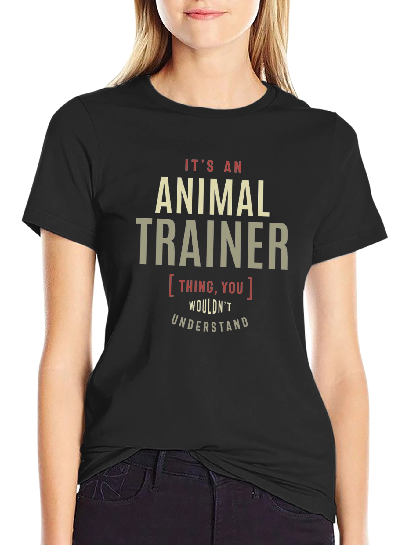 Animal Trainer T-Shirt - You Wouldnt Understand