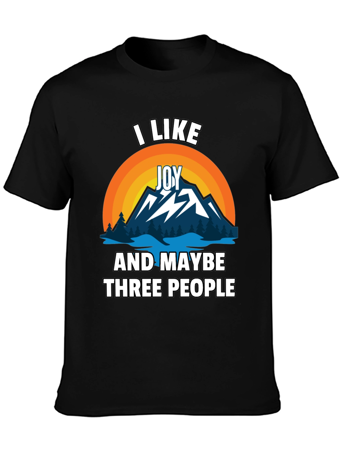 I Like Joy and Maybe Three People T-Shirt