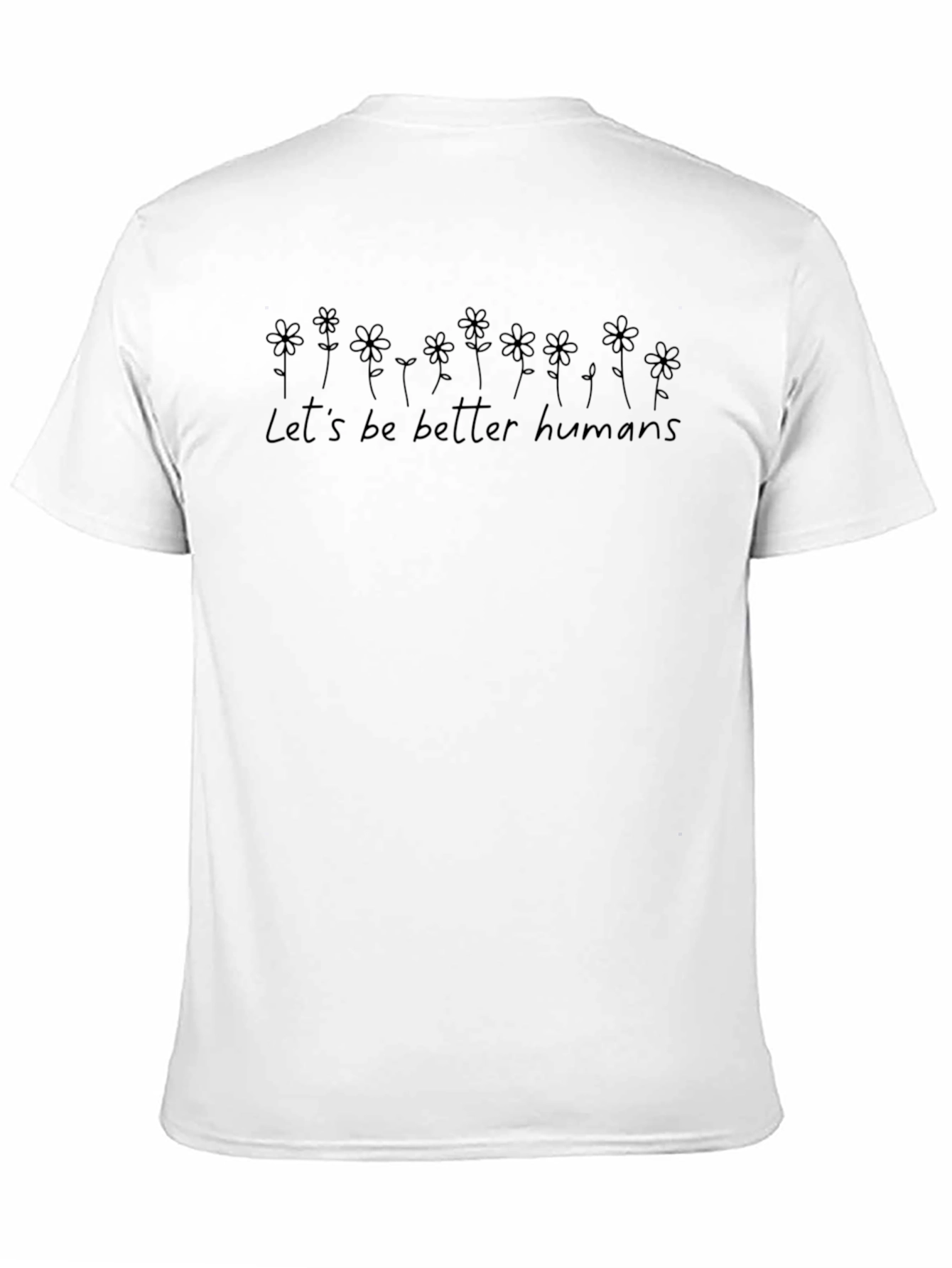 Lets Be Better Humans Graphic Tee