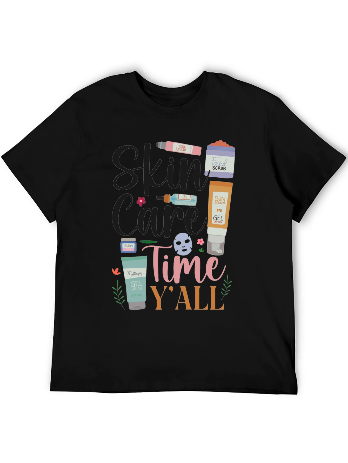 Skin Care Time Yall T-Shirt