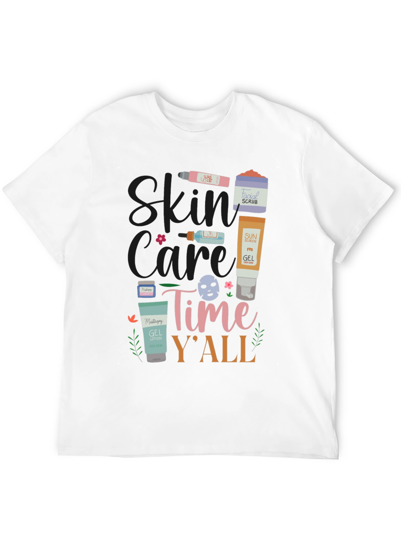 Skin Care Time Yall T-Shirt