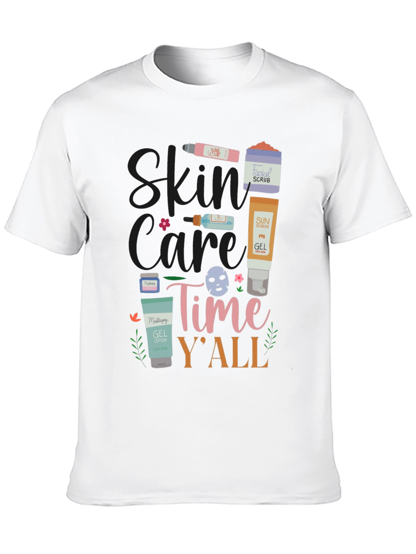 Skin Care Time Yall T-Shirt