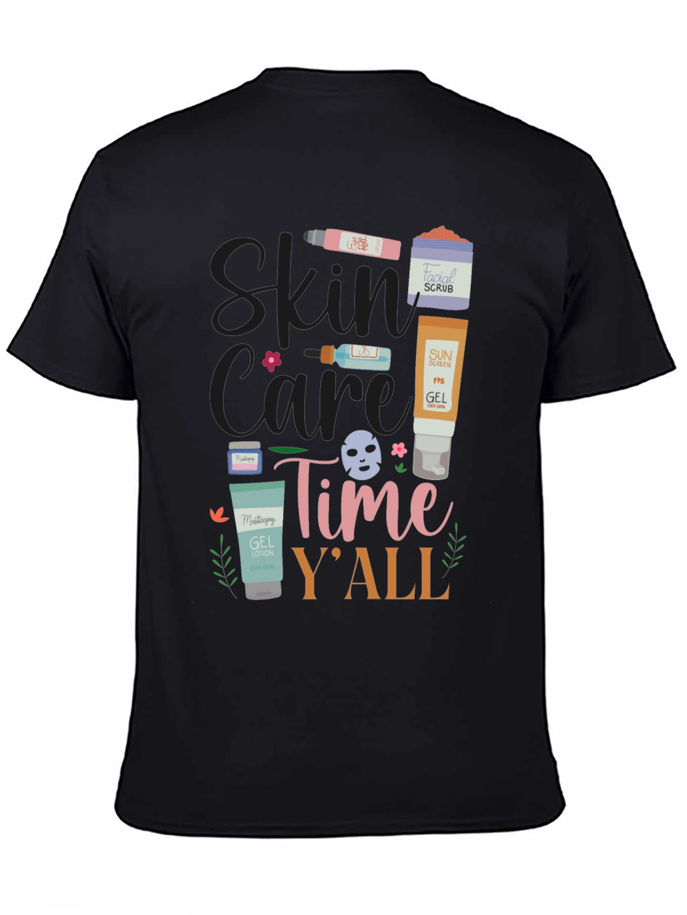Skin Care Time Yall T-Shirt