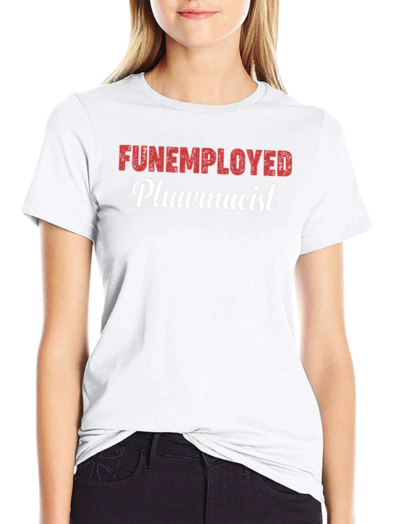 Funemployed Pharmacist Graphic Tee - Novelty Shirt
