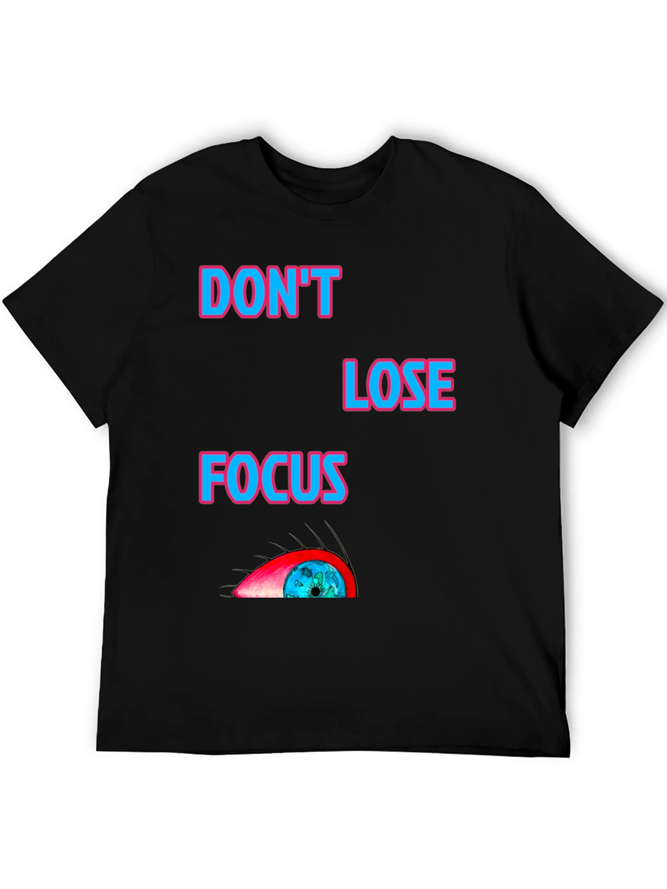 Dont Lose Focus Graphic T-Shirt