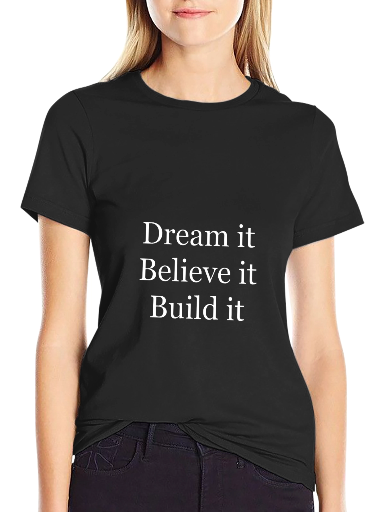 Dream Believe Build T-Shirt