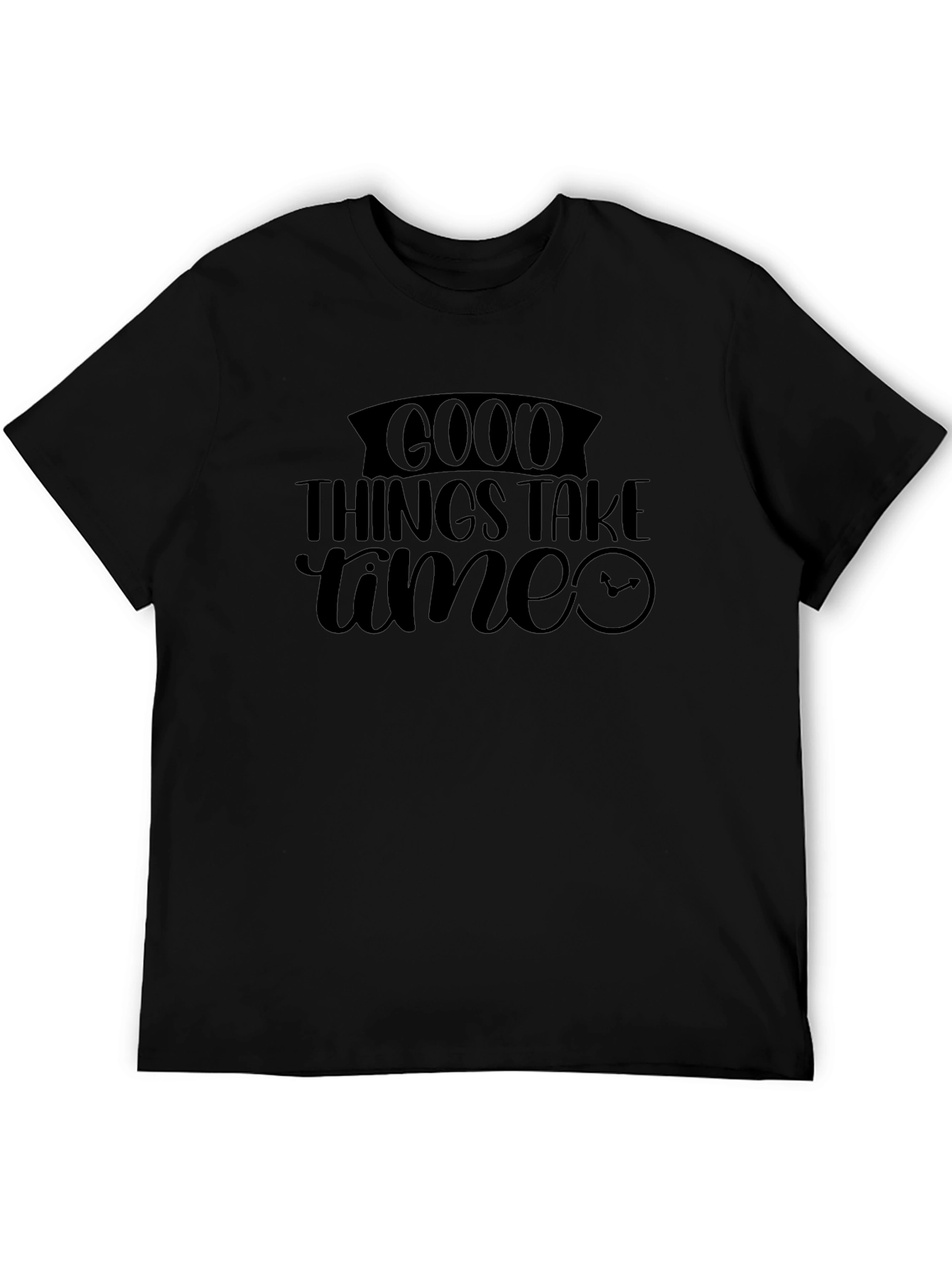 Good Things Take Time - Black Graphic Tee
