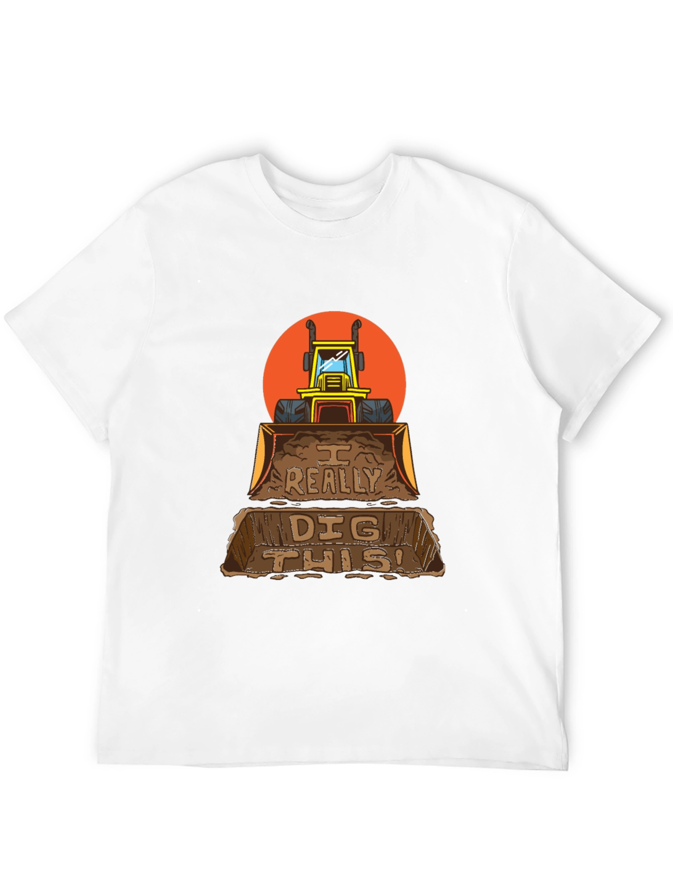 I Really Dig This Backhoe Loader Graphic T-Shirt