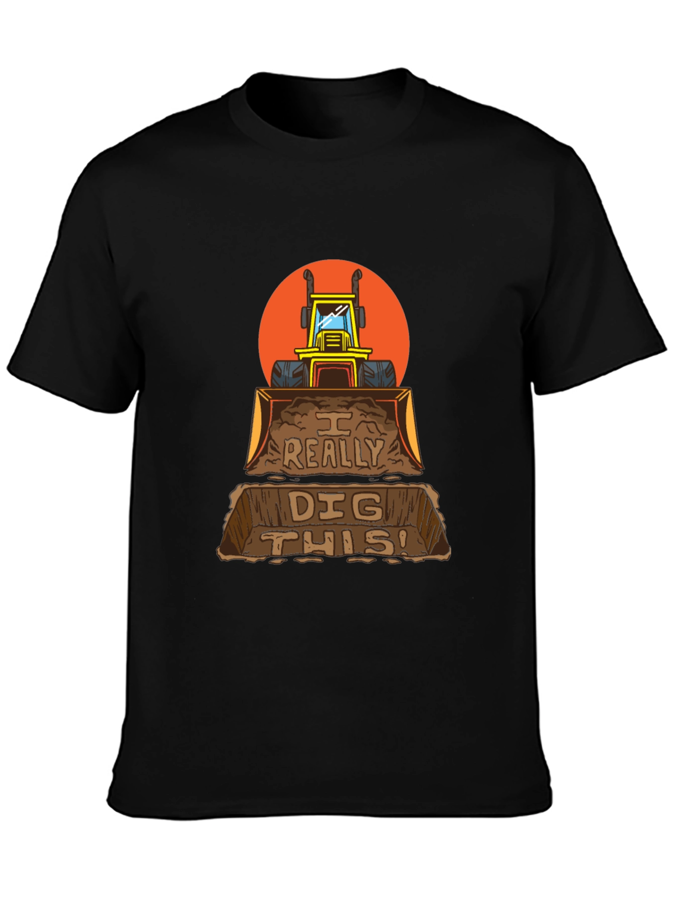 I Really Dig This Backhoe Loader Graphic T-Shirt