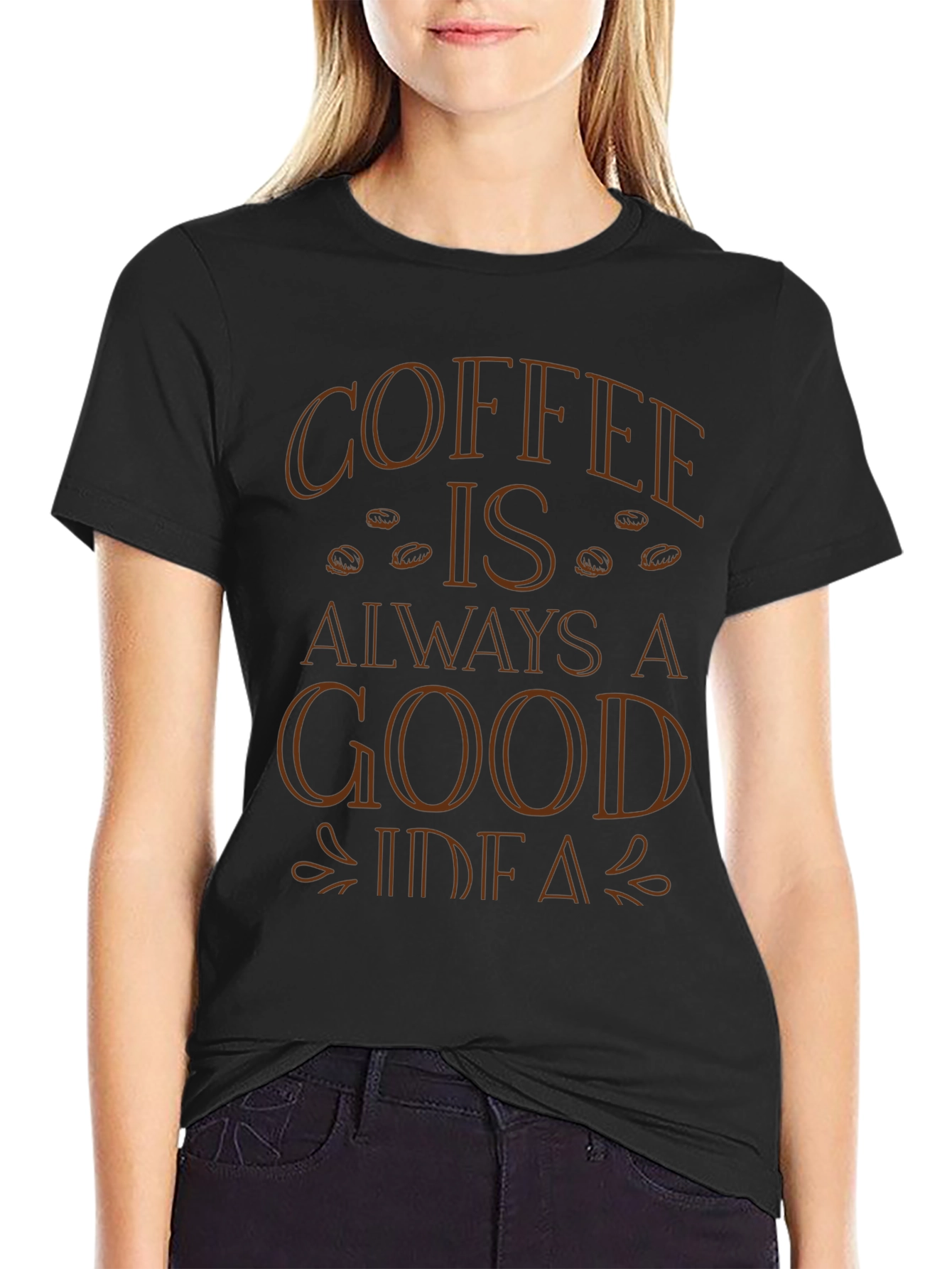 Coffee is Always a Good Idea T-Shirt