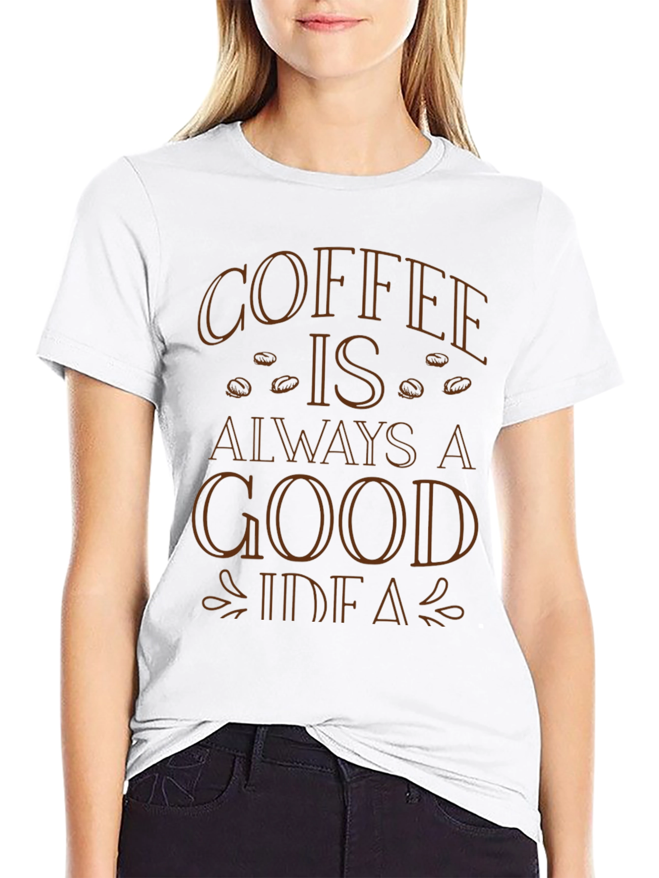 Coffee is Always a Good Idea T-Shirt
