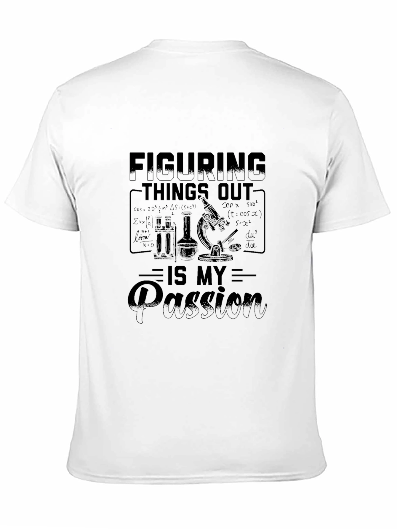 Figuring Things Out Is My Passion - Science T-Shirt