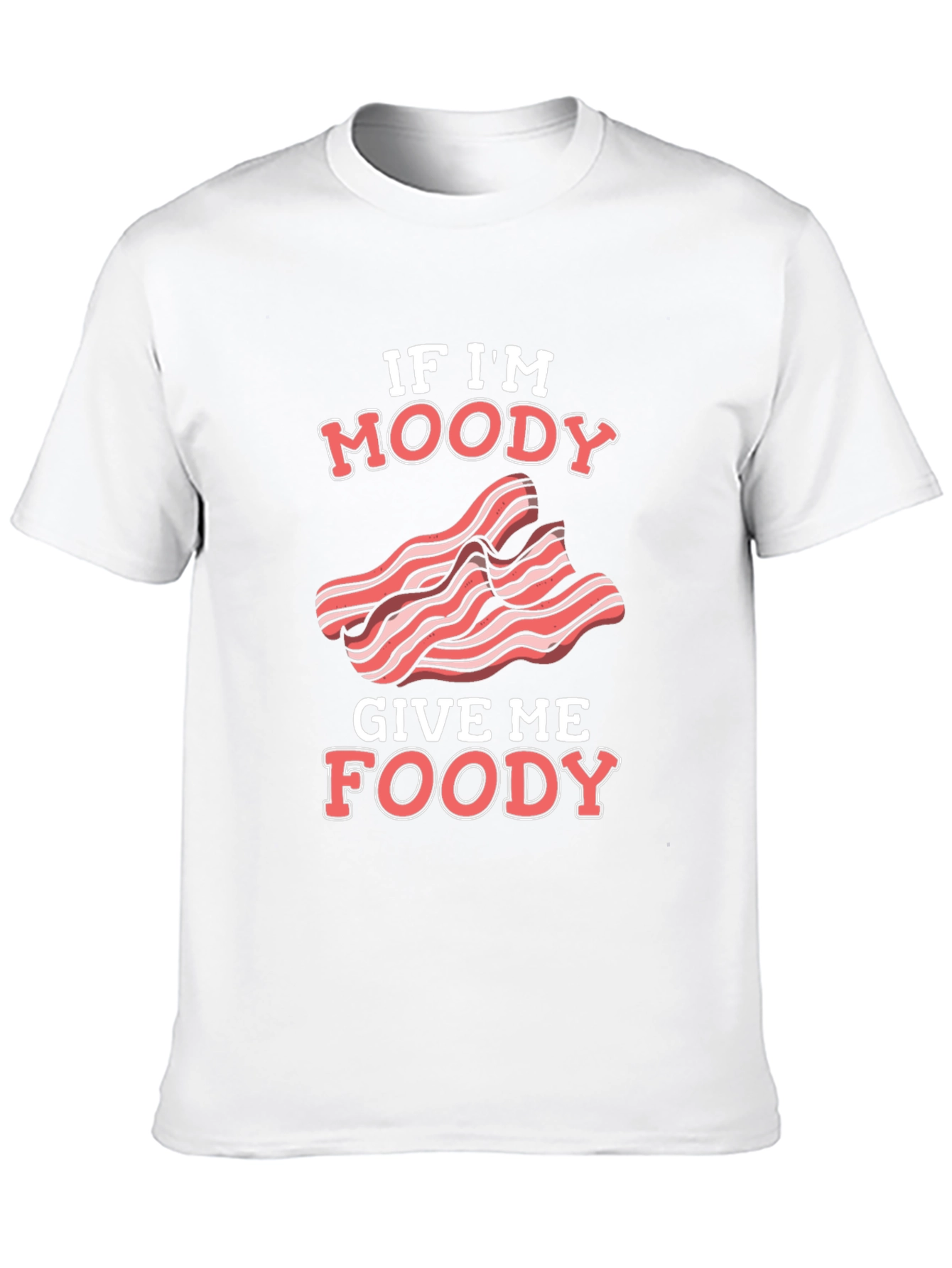 Moody Foody Bacon T-Shirt - Funny Foodie Tee