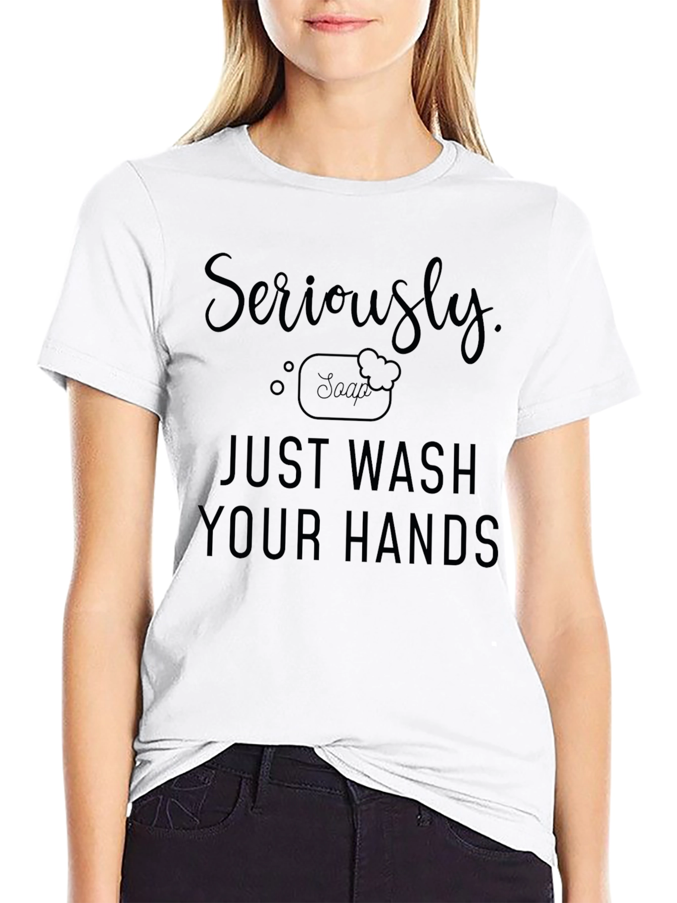 Seriously Just Wash Your Hands Black T-Shirt