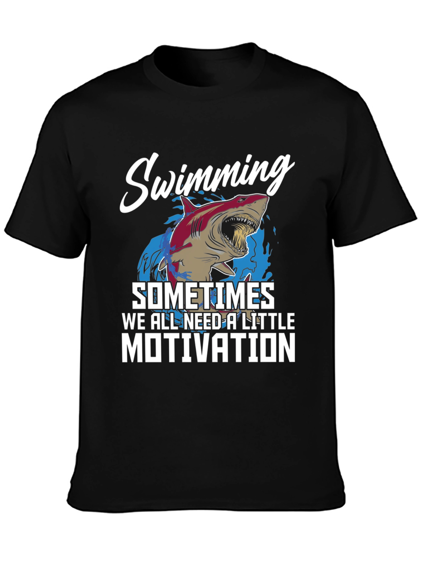 Shark Swimming Motivation T-Shirt