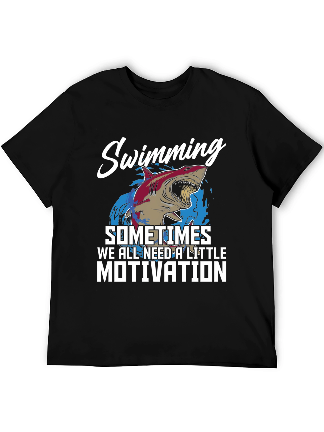 Shark Swimming Motivation T-Shirt