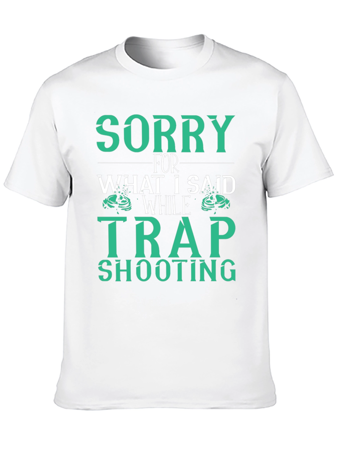 Sorry Trap Shooting T-Shirt