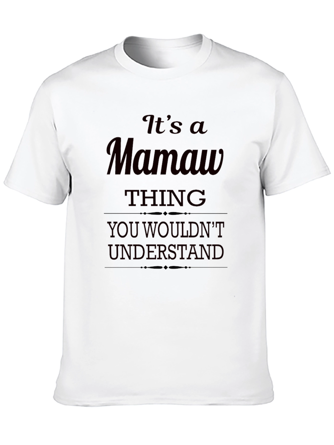 Its a Mamaw Thing T-Shirt - Funny Grandparent Tee