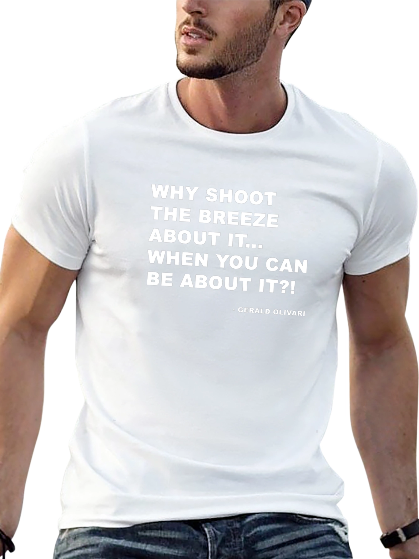 Inspirational Quote Graphic T-Shirt - Gerald Olivari