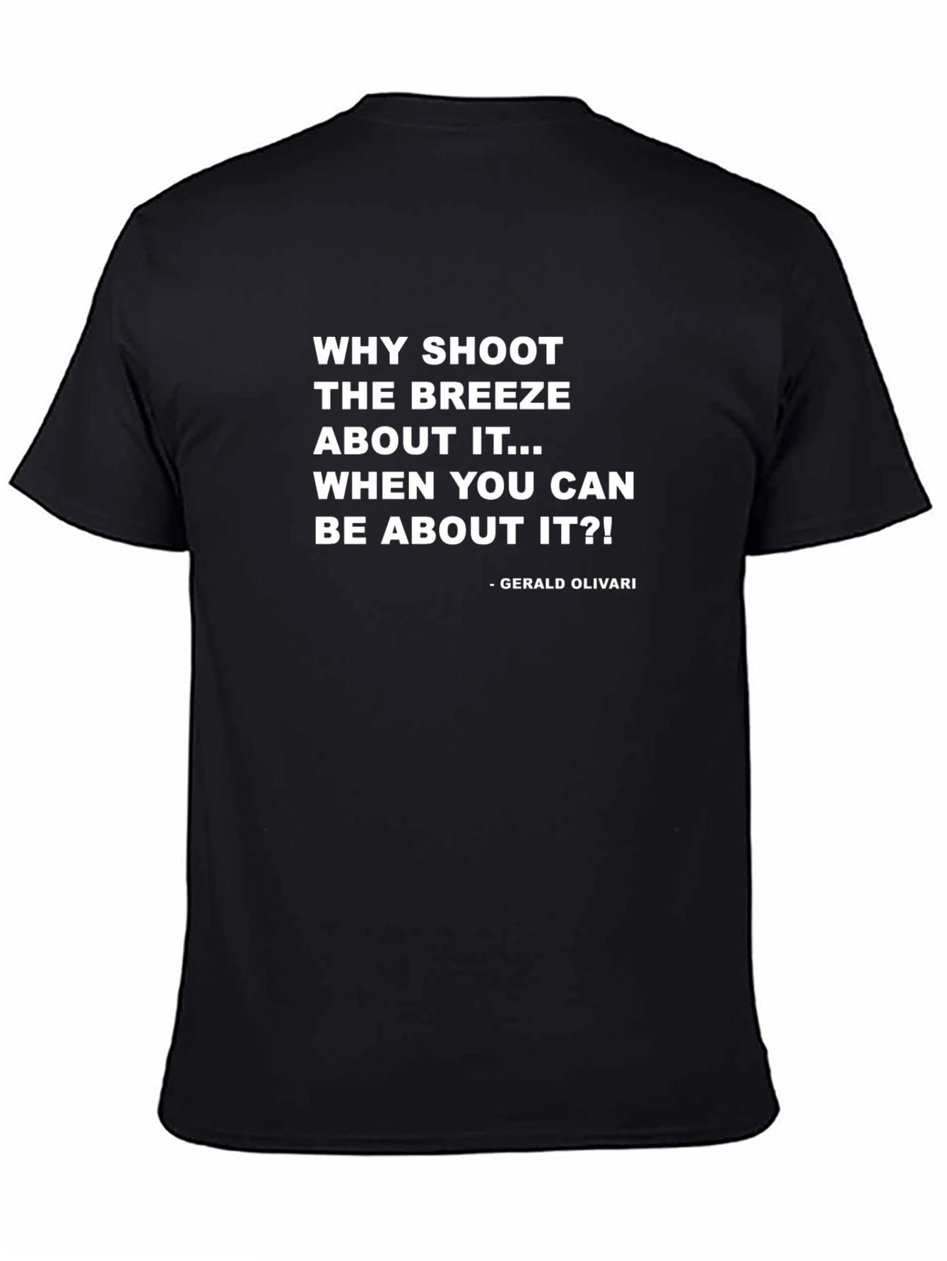 Inspirational Quote Graphic T-Shirt - Gerald Olivari