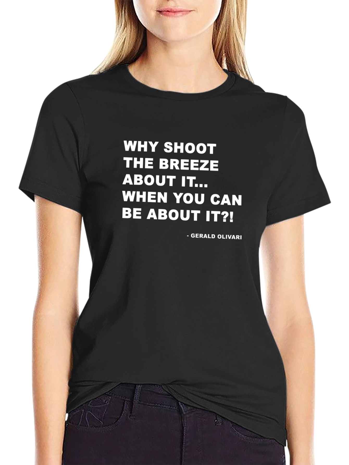 Inspirational Quote Graphic T-Shirt - Gerald Olivari