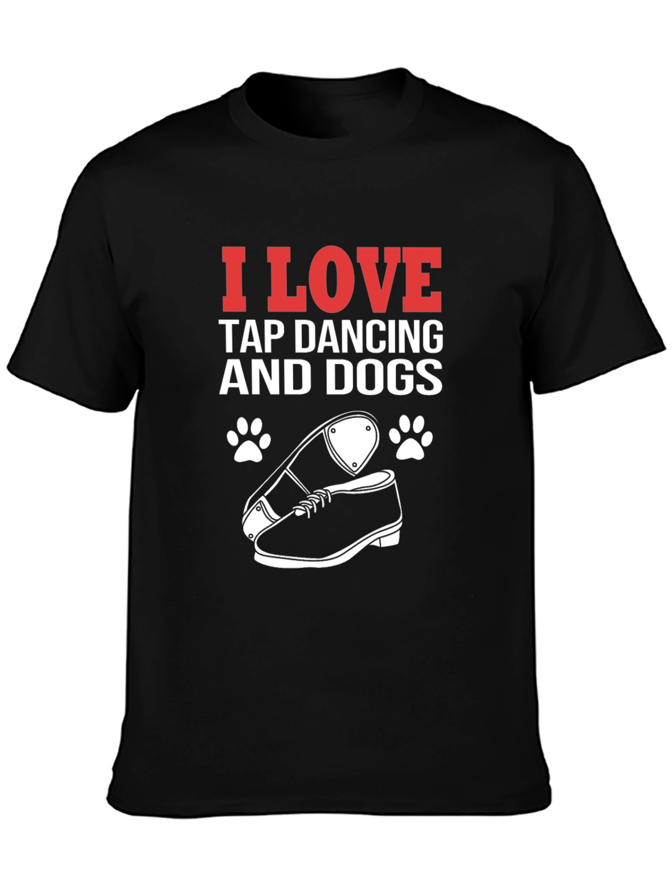 I Love Tap Dancing and Dogs Graphic Tee