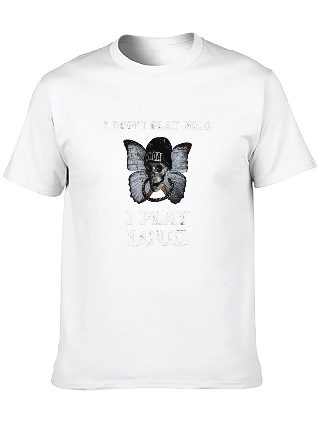 I Dont Play Nice I Play Loud Black T-Shirt