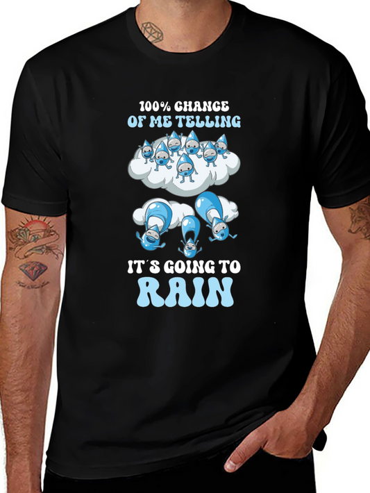 Funny Rain T-Shirt - 100% Chance of Me Telling