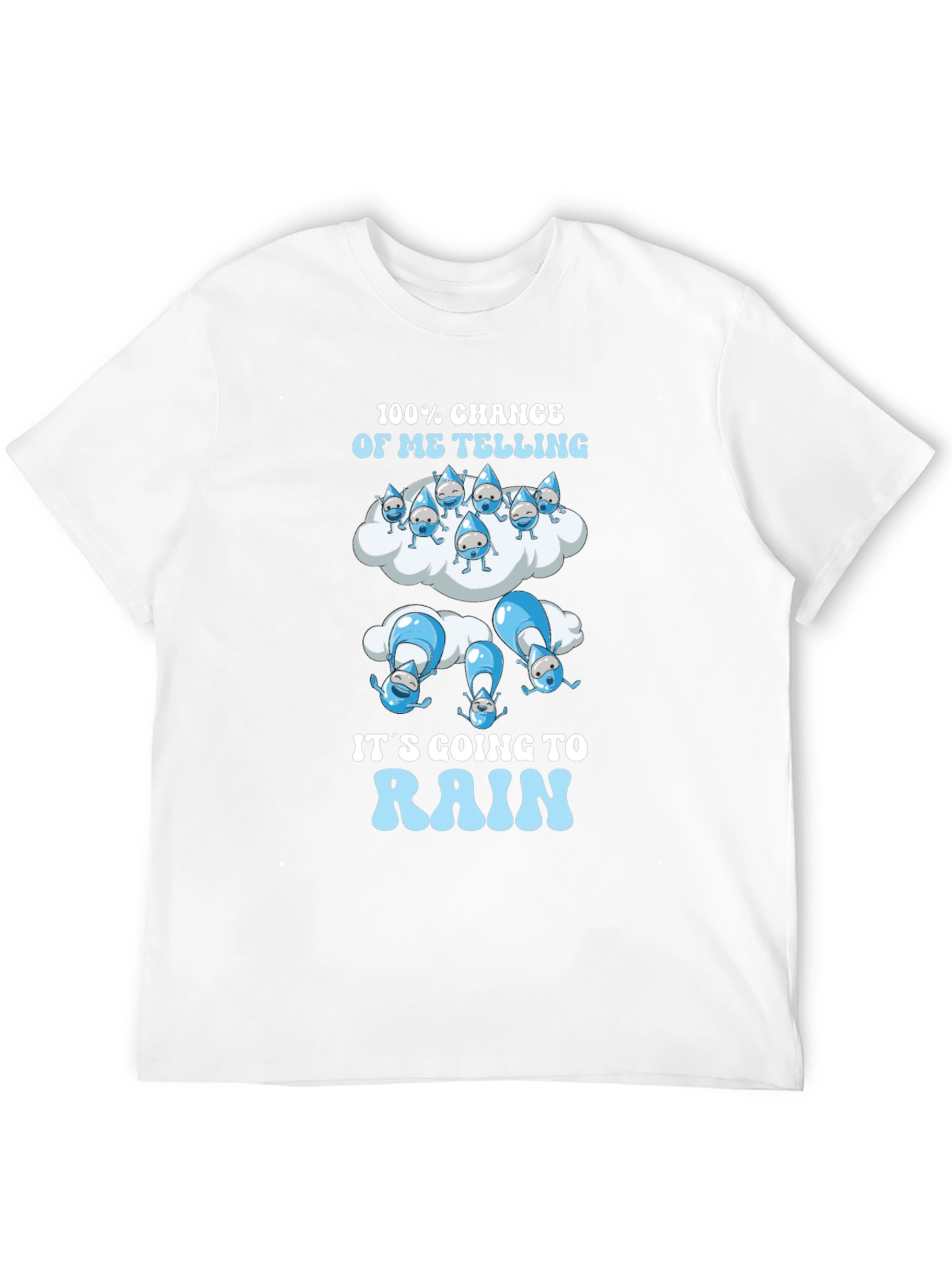 Funny Rain T-Shirt - 100% Chance of Me Telling