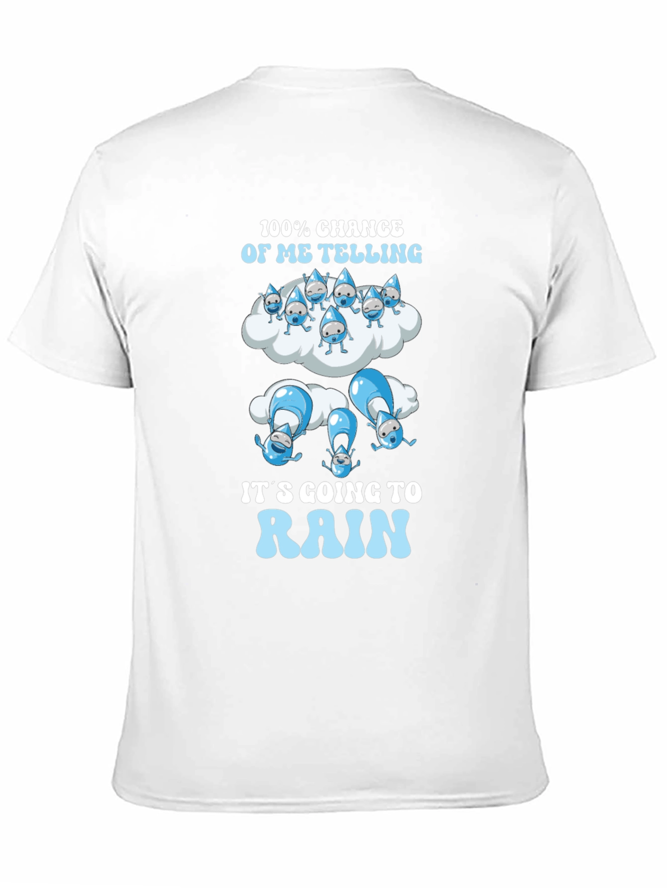 Funny Rain T-Shirt - 100% Chance of Me Telling