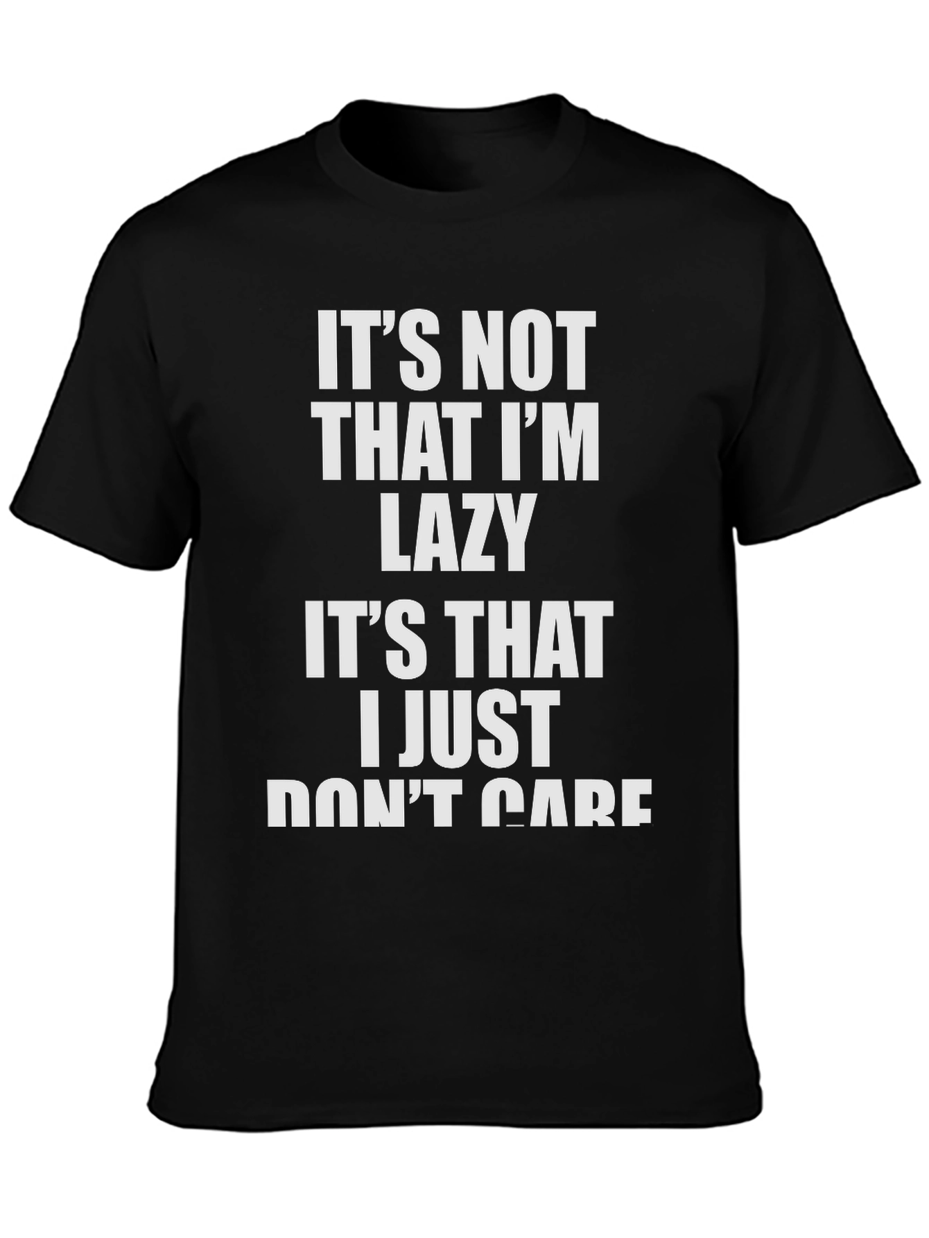Funny Mens T-Shirt - I Dont Care Slogan Tee