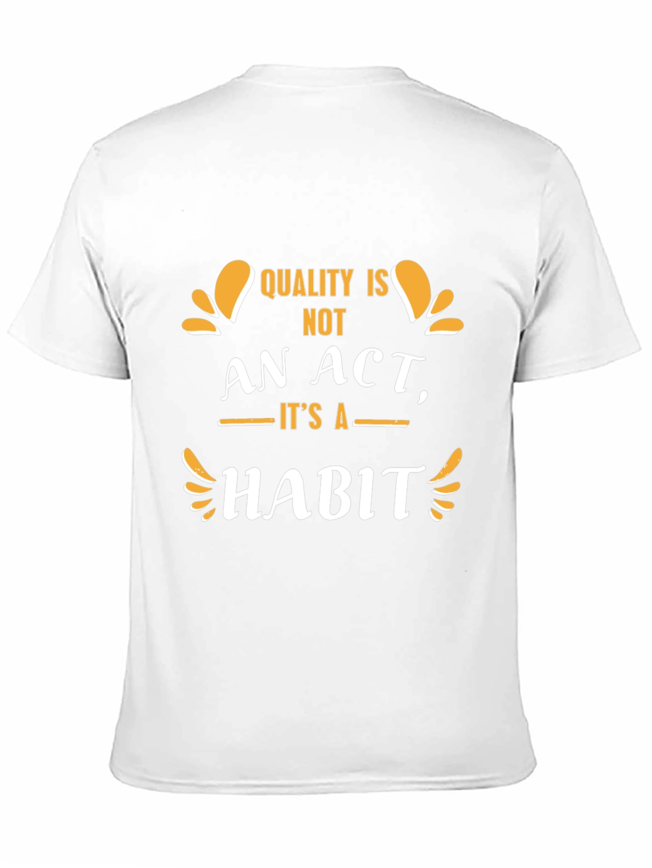 Quality Habit Tee - Motivational Graphic Print T-Shirt