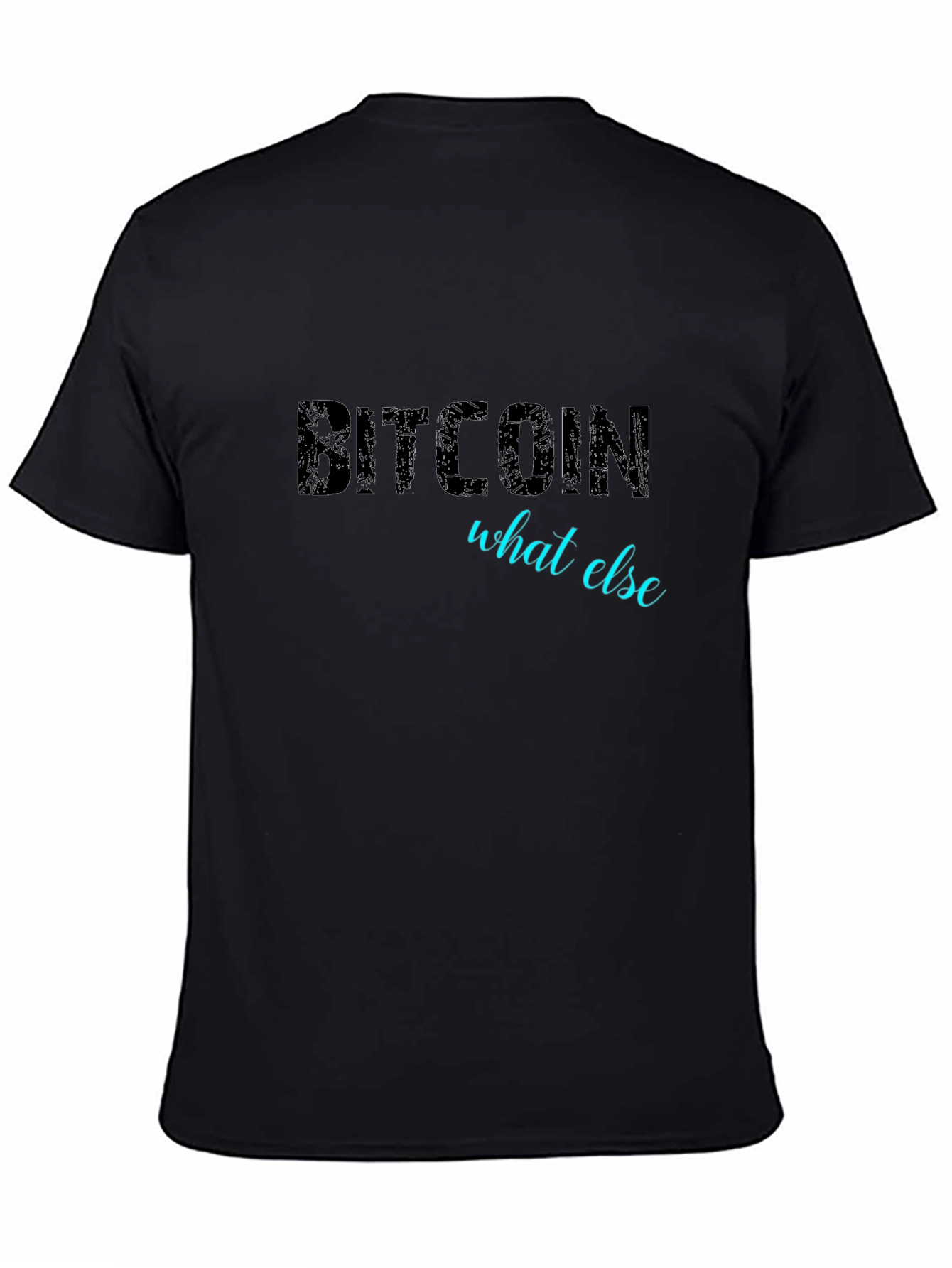 Bitcoin What Else Black T-Shirt