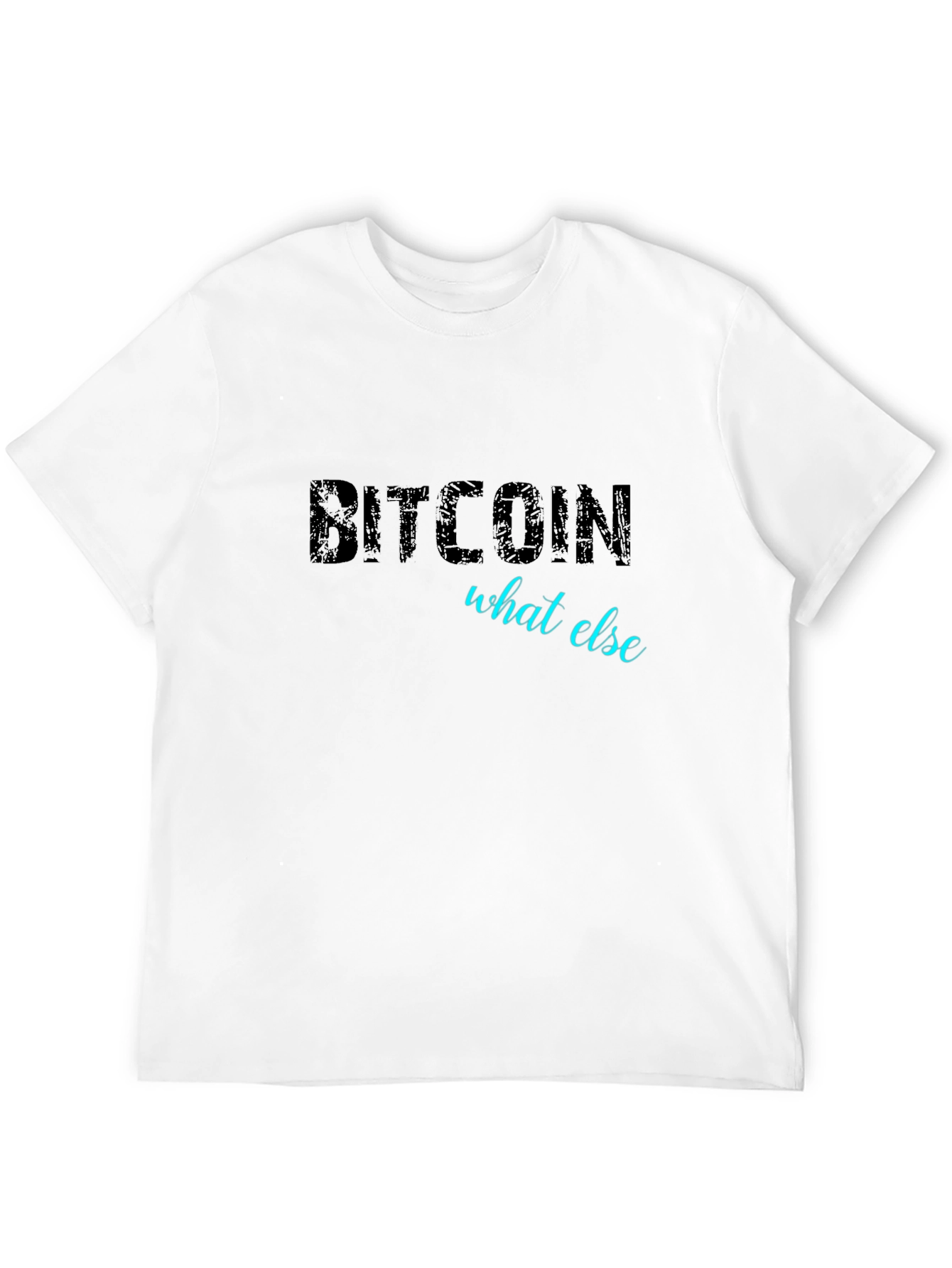 Bitcoin What Else Black T-Shirt