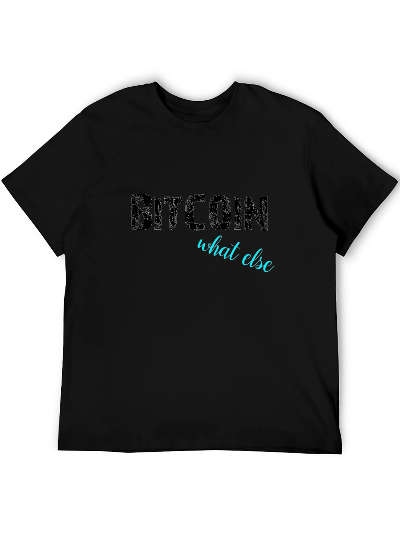 Bitcoin What Else Black T-Shirt