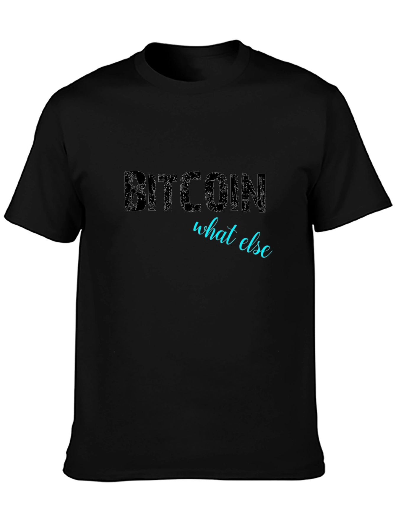 Bitcoin What Else Black T-Shirt