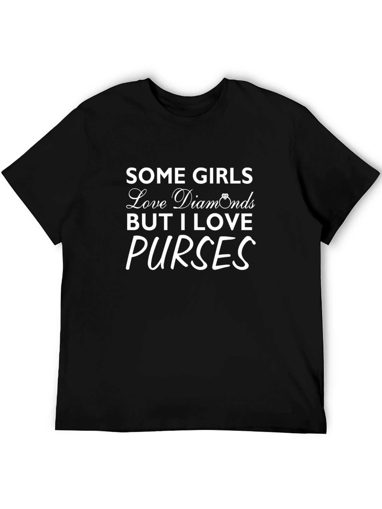 Some Girls Love Diamonds Purses Graphic T-Shirt